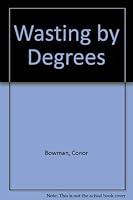 Wasting by degrees 1901658147 Book Cover