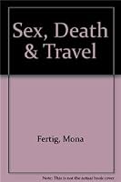 Sex, Death & Travel 0889821690 Book Cover
