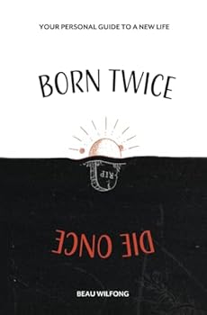 Paperback Born Twice Die Once: Your Personal Guide to a New Life Book