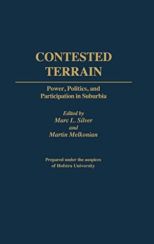Contested Terrain: Power, Politics, and Participation in Suburbia (Contributions in Political Science Book 352)