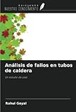 Análisis de fallos en tubos de caldera: Un estudio de caso