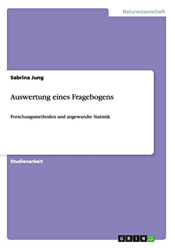 Auswertung eines Fragebogens: Forschungsmethoden und angewandte Statistik