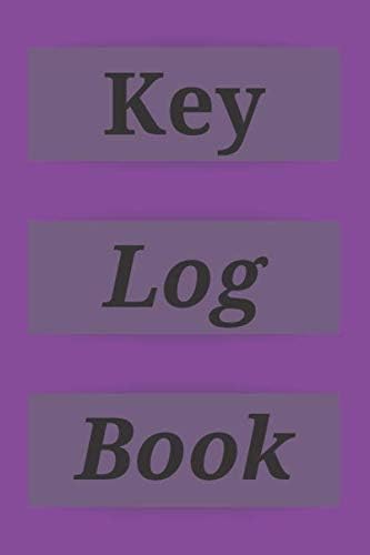 Key Log Book: Key Control Log: Key Control System, Key Log In and Log Out Sheet, Key Inventory Sheet, Key Registry Log.