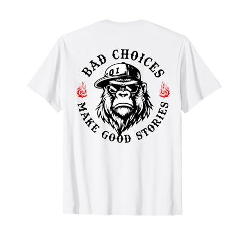 Bad Choices Make Good Stories Funny Monkey (On Back) T-Shirt
