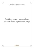 Anticiper et gérer les problèmes courants de management de projet