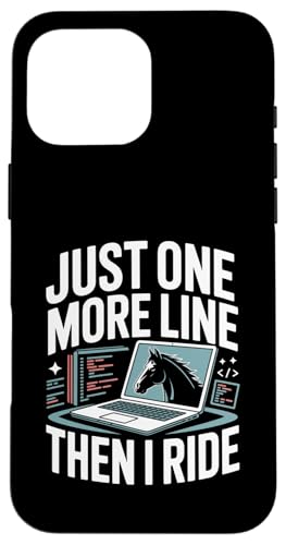 Just One More Line Then I Ride Horse �v���O���}�[ �X�}�z�P�[�X iPhone 16 Pro Max �p