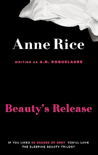 Beauty's Release. Anne Rice Writing as A.N. Roquelaure