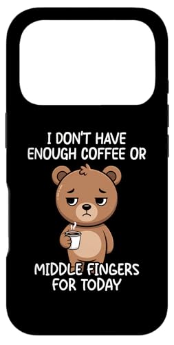 I Don't Have Enough Coffee Or Middle Fingers For Today �X�}�z�P�[�X iPhone 17 Pro �p
