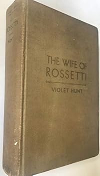 Hardcover THE WIFE OF ROSSETTI, HER LIFE AND DEATH Book