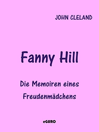 Fanny Hill: Die Memoiren eines Freudenmädchens