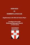 SERVICES IN MODERN LANGUAGE: Supplementary to the Book of Common Prayer
