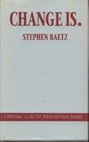 Change Is. A Personal Guide for Organizational Change 189540200X Book Cover