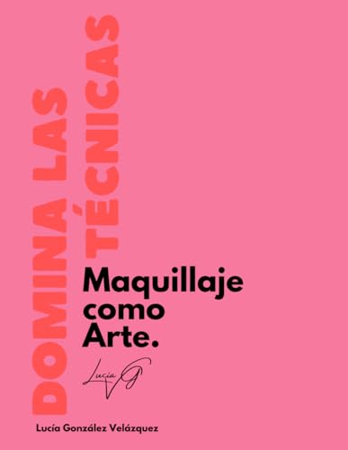 Maquillaje como Arte, domina las técnicas.