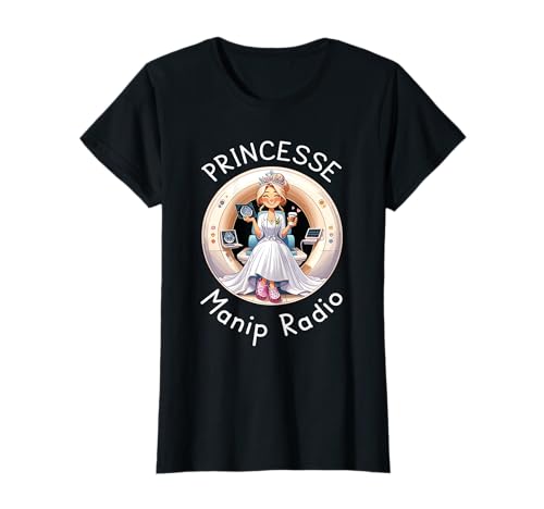 Manipulador Radio Princesa Manip Radio Mujer Radiología Camiseta
