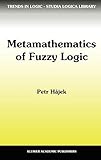 Metamathematics of Fuzzy Logic (Trends in Logic (4))