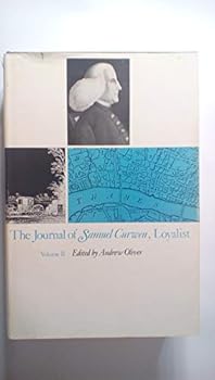 Hardcover The Journal of Samuel Curwen, Loyalist: Volumes 1 & 2 (Loyalist Papers) Book