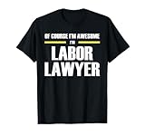 The Original Awesome Labor Lawyer T-Shirt