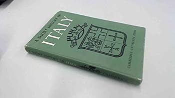 Hardcover A SHORT HISTORY OF ITALY: From Classical Times to the Present Day. Book