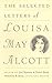 The Selected Letters of Louisa May Alcott