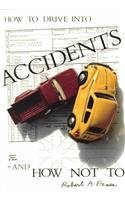 How to Drive into Accidents - And How Not to