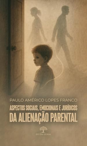 Aspectos Sociais, Emocionais e Jurídicos da Alienação Parental