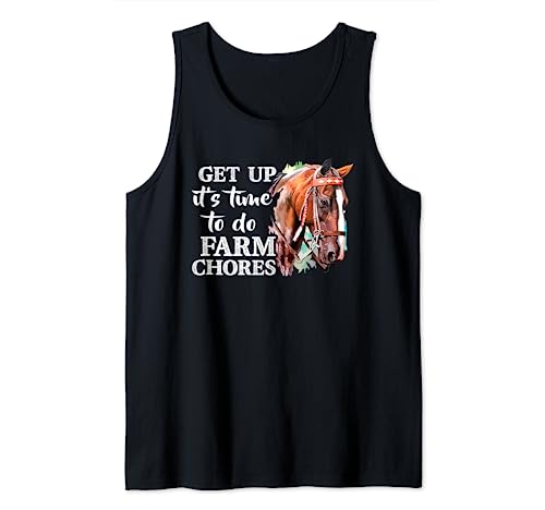 Get Up Its Time To Do Farm Chores Funny Tank Top