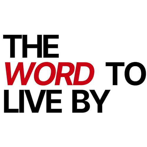 The Word to Live By - Pastor Pete Wright