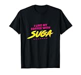 I Like My Coffee With Suga Graphic T-Shirt