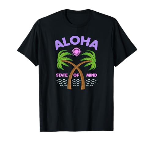 Aloha State Of Mind – Aloha HAWAII – Sentez l'esprit Aloha ! T-Shirt