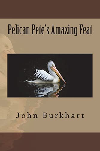 Pelican Pete's Amazing Feat