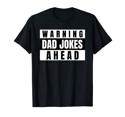 Image of Mens Warning Dad Jokes Ahead T-Shirt