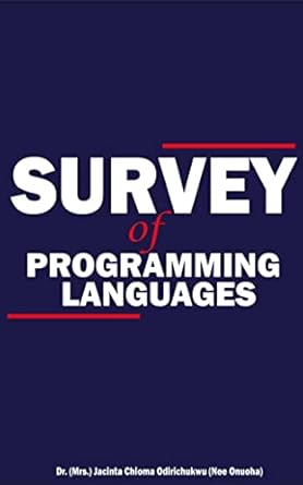 SURVEY OF PROGRAMMING LANGUAGES eBook : Odirichukwu, Jacinta Chioma ...