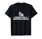 Border Wall Construction T-Shirt Cool US Border Patrol Tee