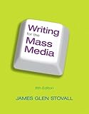 Writing for the Mass Media (8th Edition)