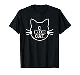 C Is For Cat Pre-K Kindergarten Teacher Student Saying T-Shirt
