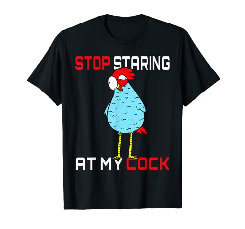 Uomo Funny Chicken - Stop Staring At My Cock - Sarcastic Maglietta