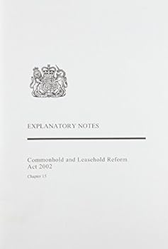 Paperback Commonhold and Leasehold Reform Act 2002: Explanatory Notes Book