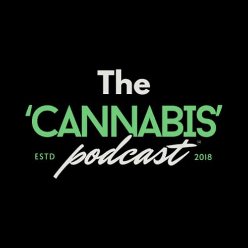 Couverture de The &lsquo;CANNABIS &rsquo; Podcast&trade;️
