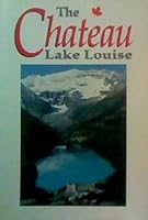 THE BANFF SPRINGS & CHATEAU LAKE LOUISE PICTORIAL GUIDE BOOK 092057310X Book Cover