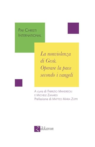 La Nonviolenza Di Gesù. Operare La Pace Secondo I Vangeli