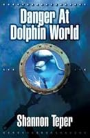 Danger at Dolphin World 088092487X Book Cover