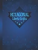  Libreta Gráfica Hexagonal: Química Orgánica Para profesores y estudiantes Matemáticas y Ciencias Química  Hexágonos de 1/4 de Pulgada  120 páginas (8.5\"x11\")