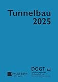 Taschenbuch für den Tunnelbau 2025 (Taschenbuch Tunnelbau)