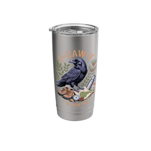 F-CAW-F I'm Hiking Funny Outdoorsy Raven Bird Lovers Hiking Stainless Steel Insulated Tumbler