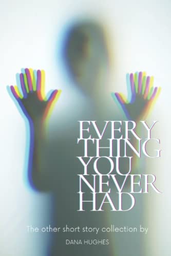 Every Thing You Never Had