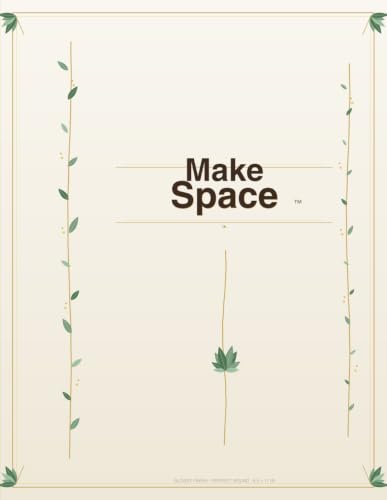 Make Space: A Guided Self-Compassion Journal for Healing, Growth, and Emotional Wellness