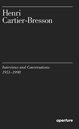 Henri Cartier-Bresson: Interviews and Conversations (1951-1998)