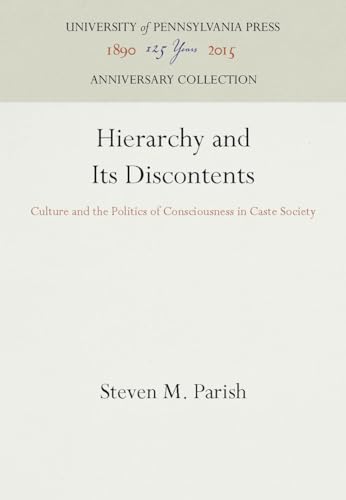 Hierarchy and Its Discontents: Culture and the Politics of Consciousness in Caste Society (Anniversary Collection)