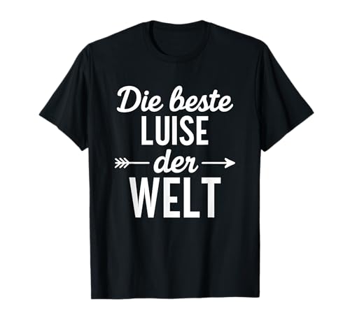 Luise Lustiger Spruch Vorname Name Geburtstag Geschenk T-Shirt