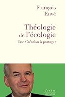 Théologie de l'écologie: Une Création à partager 2706720387 Book Cover